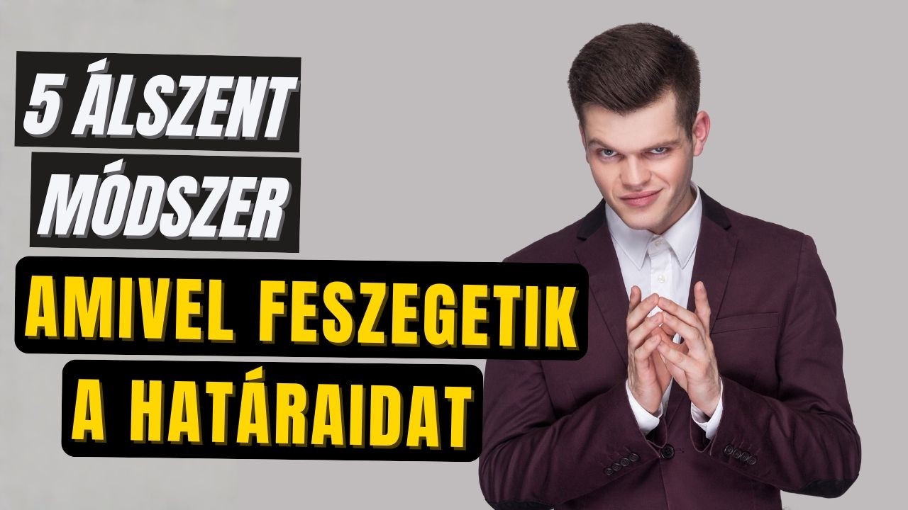5 álszent módszer, ahogyan feszegetik a határaidat