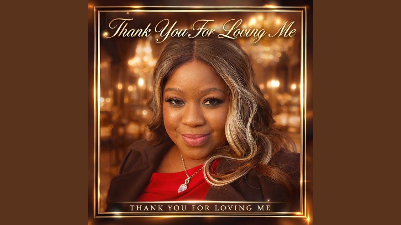 Thank You For Loving Me