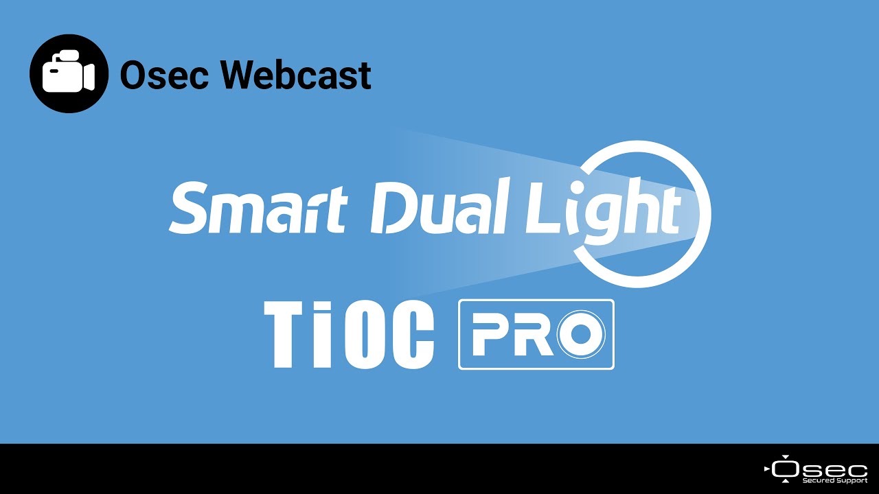 Osec Webcast - Smart Dual Light & TiOC PRO