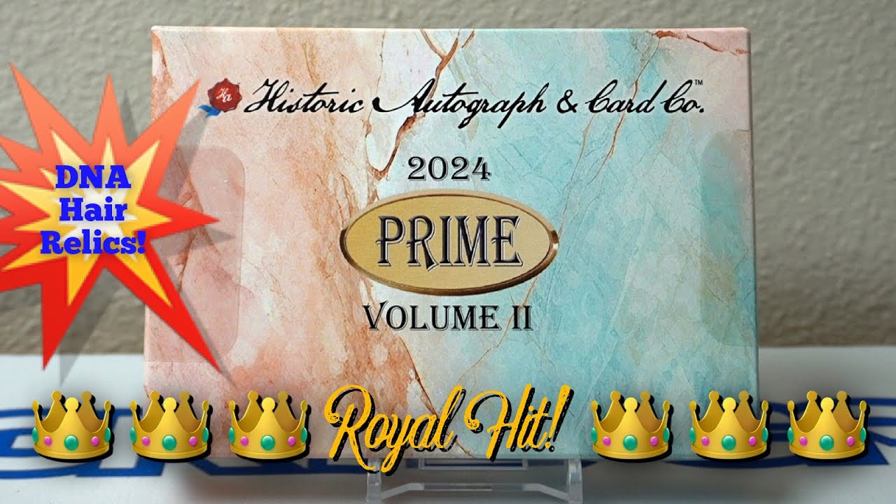 2024 Historic Autographs PRIME II Box Break! DNA Hair Relics! 👑👑👑 ROYAL HIT! 👑👑👑