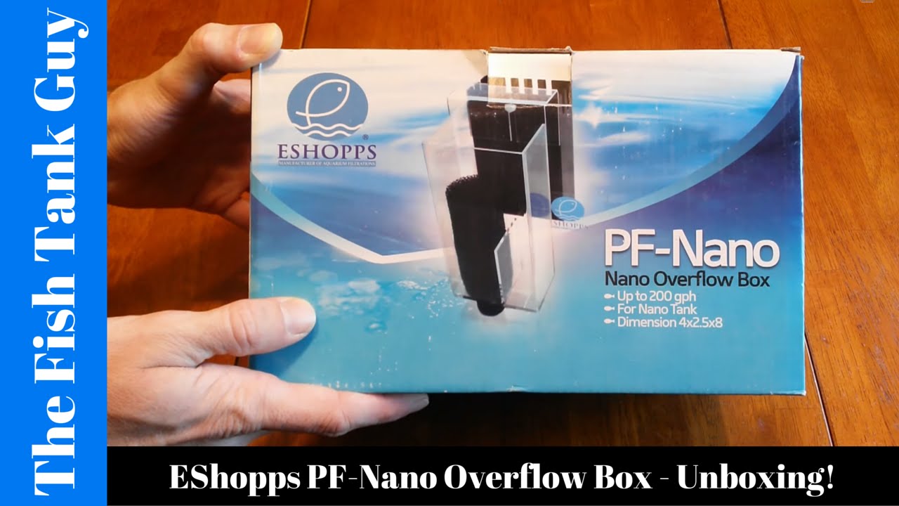 EShopps PF-Nano Overflow Box - Unboxing!