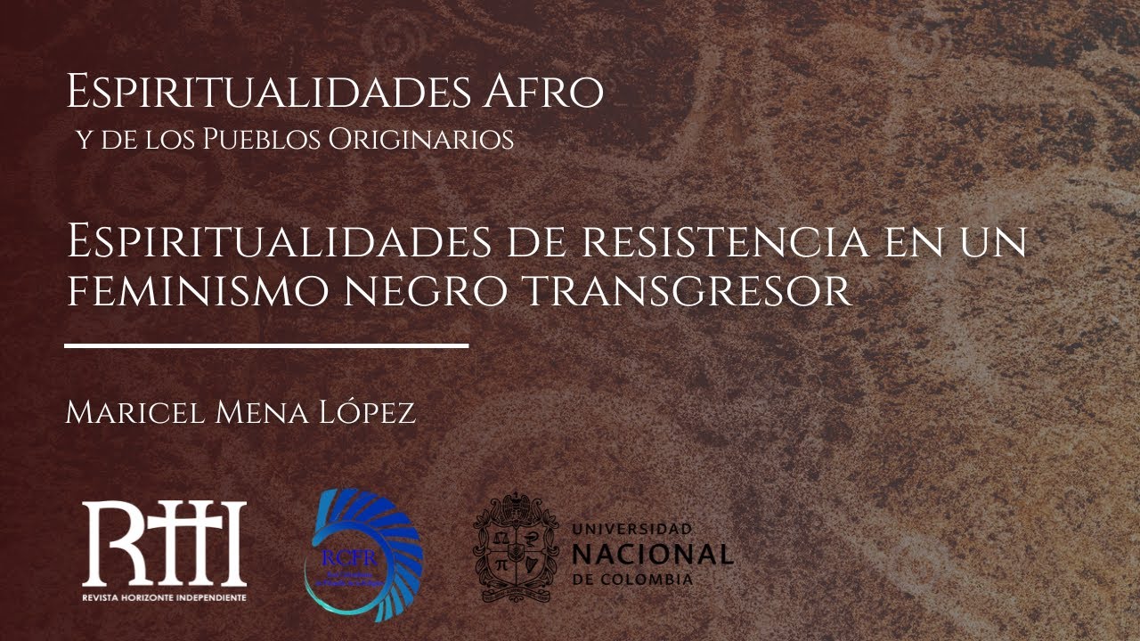 Espiritualidades de resistencia en un feminismo negro transgresor | Maricel Mena López