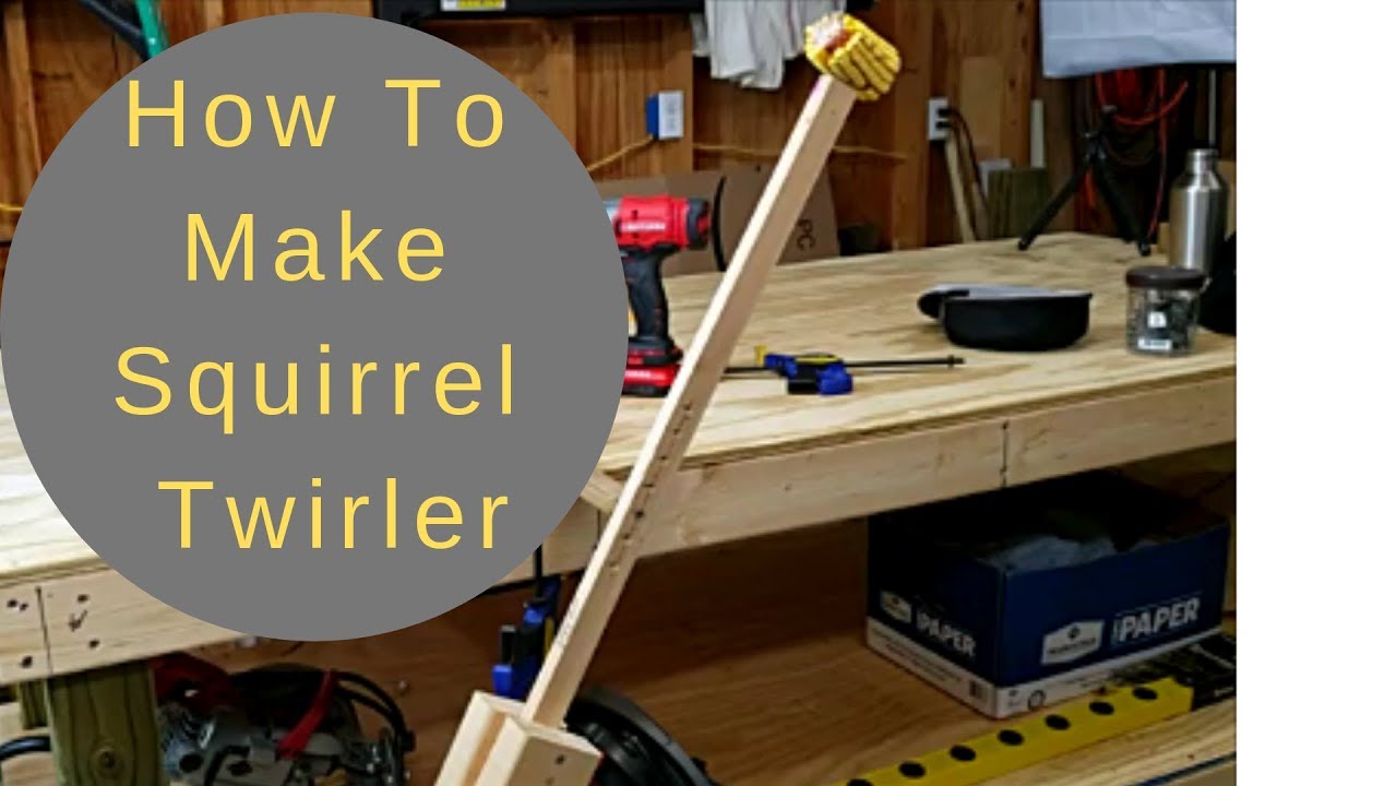 How To Make A Squirrel Twirler