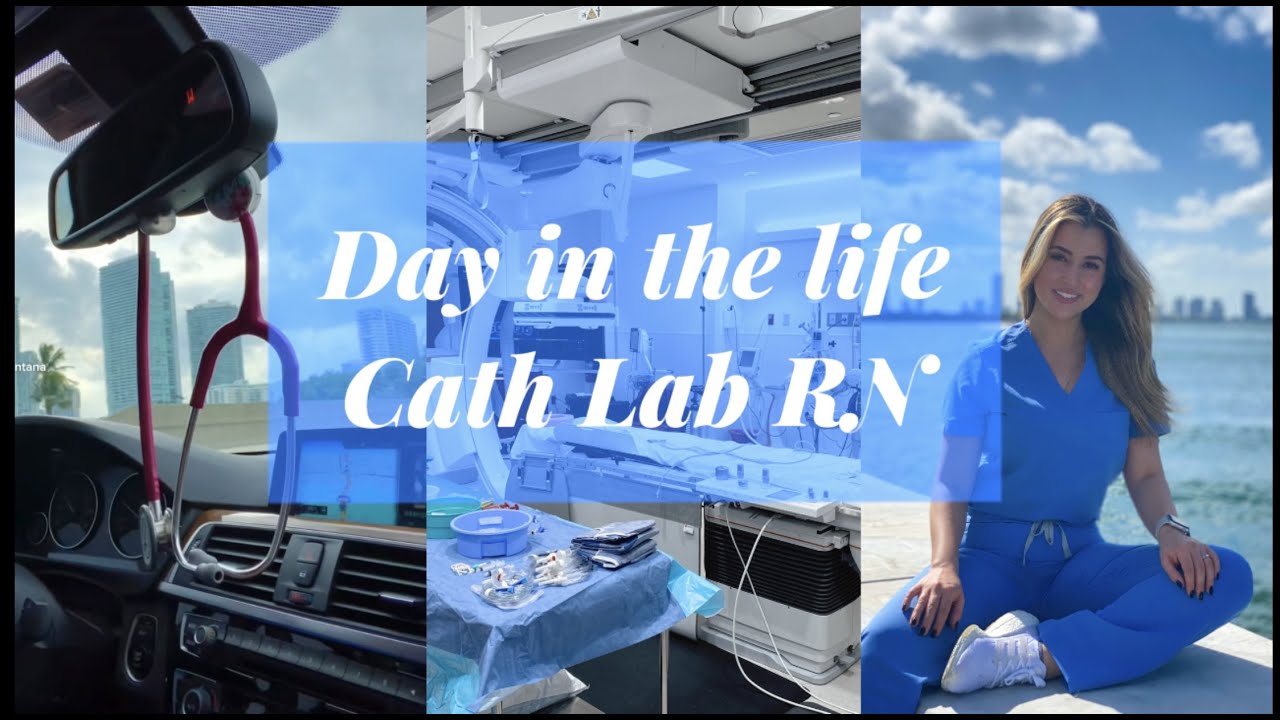DAY IN THE LIFE | CATH LAB RN