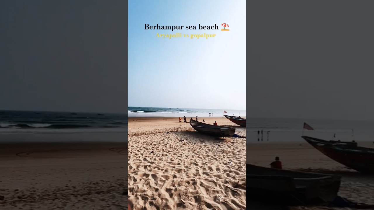 Who is the best sea beach ⛵ Aryapalli & gopalpur ⛱️ | #seabeach #berhampur #shortfeed #travel