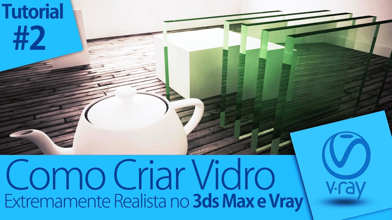 Como Criar Material para Vidro Extremamente Realista no 3ds Max e Vray | Tutorial #2