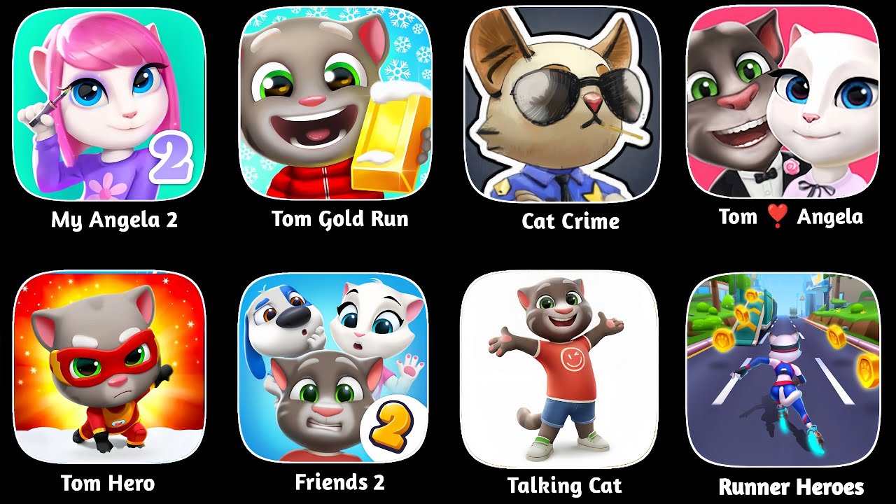 Talking Tom 2025,Tom Gold Run,Tom Hero,Tom❣️Angela,Cat Crime,Tom Friends 2,My Angela 2 
