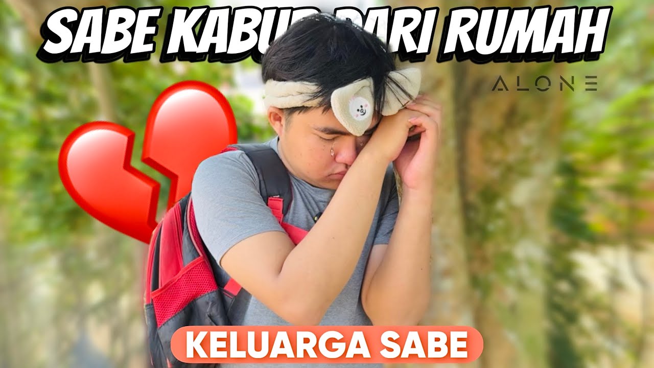 SABE KABUR DARI RUMAH🥹 || KELUARGA SABE