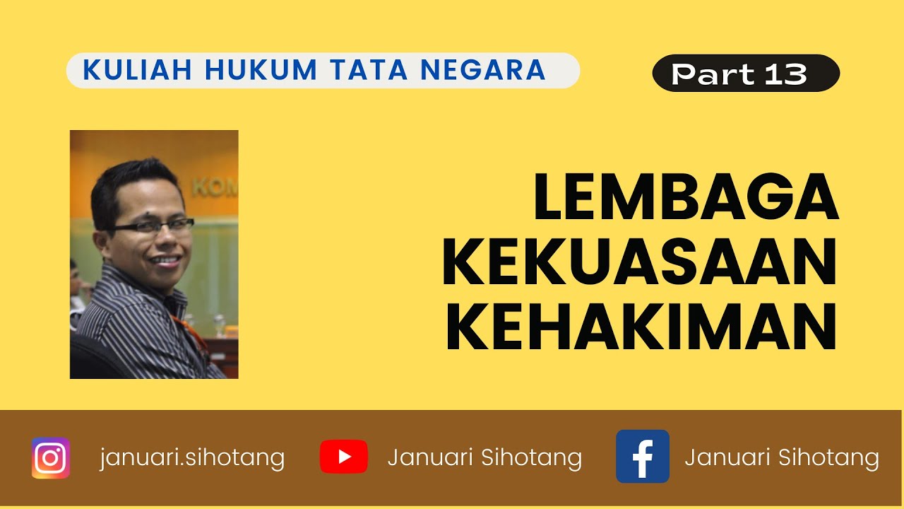 Kuliah Hukum Tata Negara 13: Lembaga Kekuasaan Kehakiman