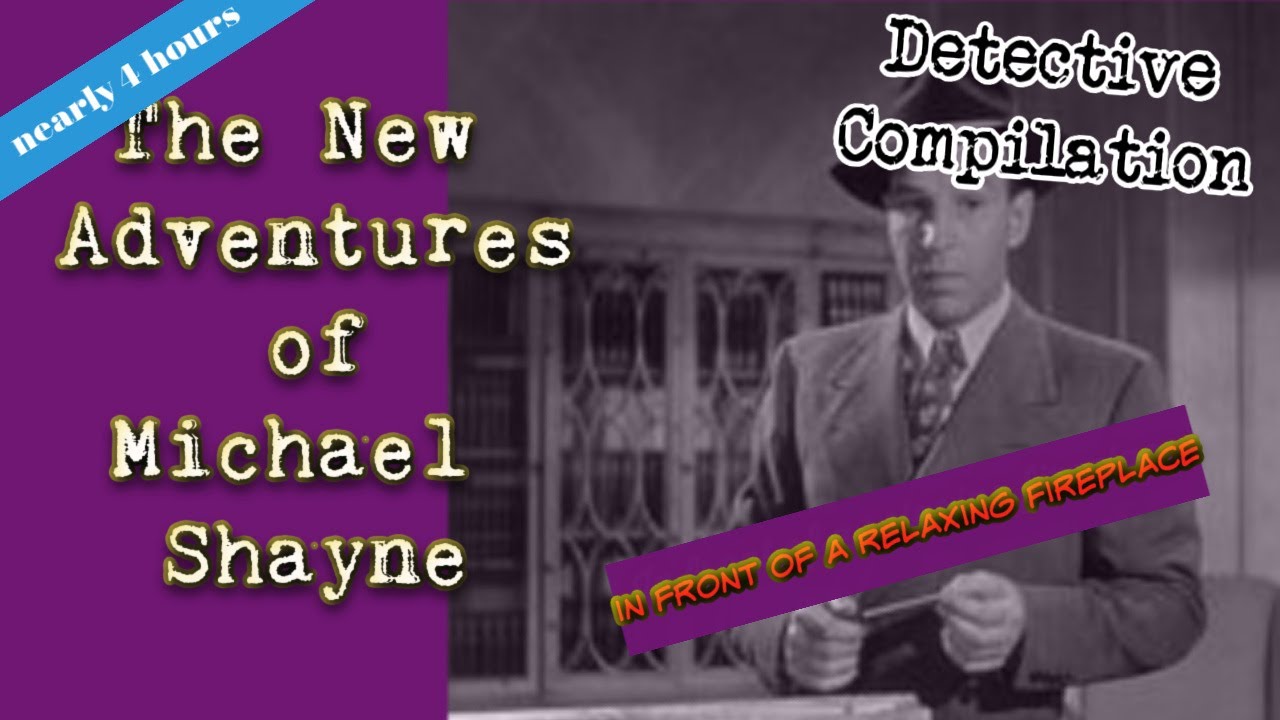 The New Adventures of Michael Shayne 👉Nearly 4 Hour Compilation/ Old Time Radio With A Fireplace
