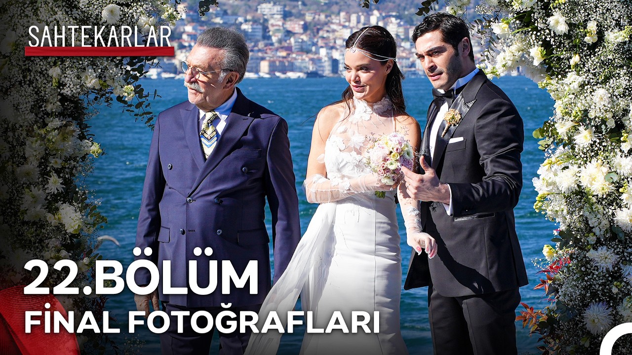 Sahtekarlar 22. Bölüm Final Fotoğrafları 📸