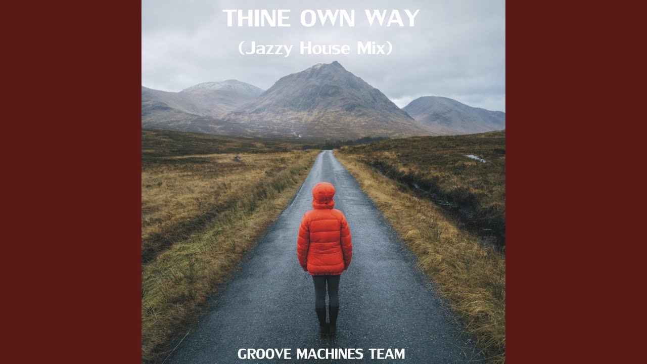 THINE OWN WAY (Jazzy House Mix)