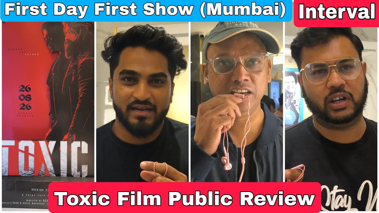Toxic Movie Public Review First Day First Show Till Interval In Mumbai