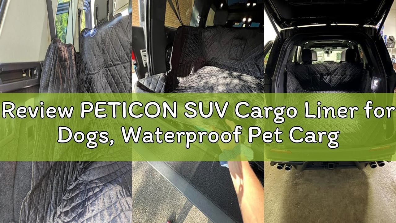 Review PETICON SUV Cargo Liner for Dogs, Waterproof Pet Cargo Cover Dog Seat Mat for SUVs Sedans Van