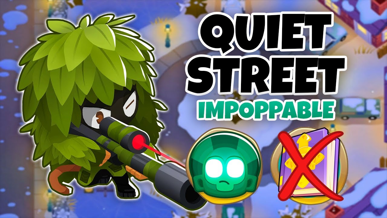 Quiet Street IMPOPPABLE | No Monkey Knowledge - BTD6
