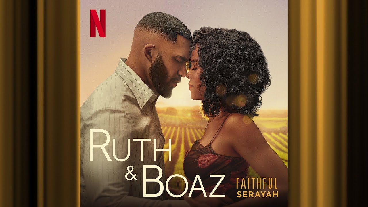 Faithful by Serayah | Ruth & Boaz | Official Soundtrack | Netflix