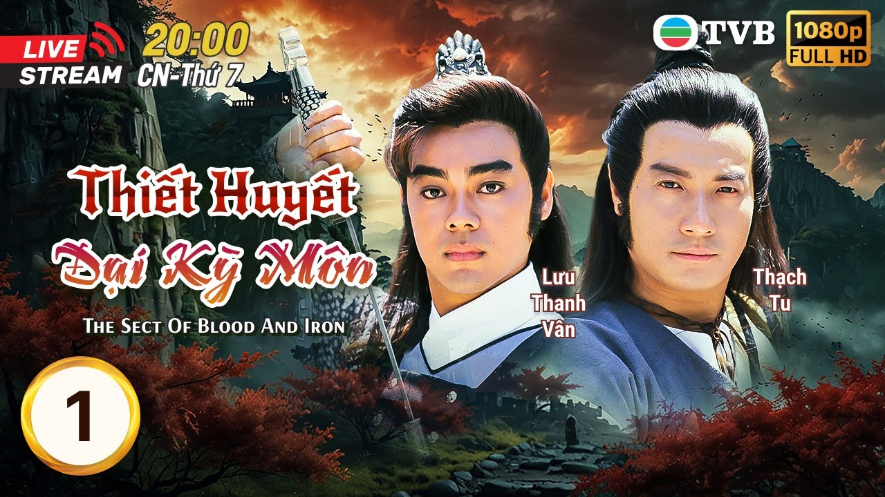 [LIVE] TVB lồng tiếng Thiết Huyết Đại Kỳ Môn (The Sect Of Blood And Iron) 1/21 | Thạch Tu | 1989