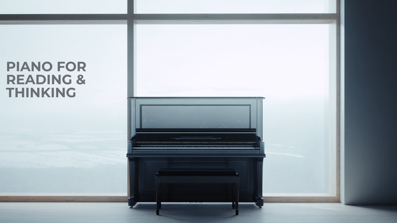 Piano for Reading & Thinking | 1 Hour Calm Piano Music