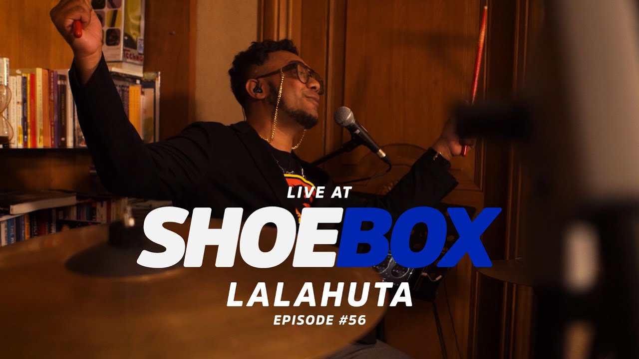 Lalahuta Live at Shoebox Sessions | Shoebox #56