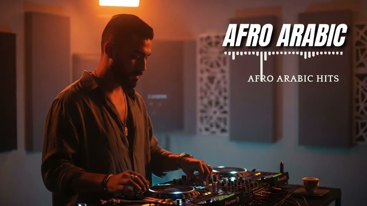 🎶 Arabic Afrobeat Songs | Best Slow & Chill Afro Arabic Music for Relaxing Moments