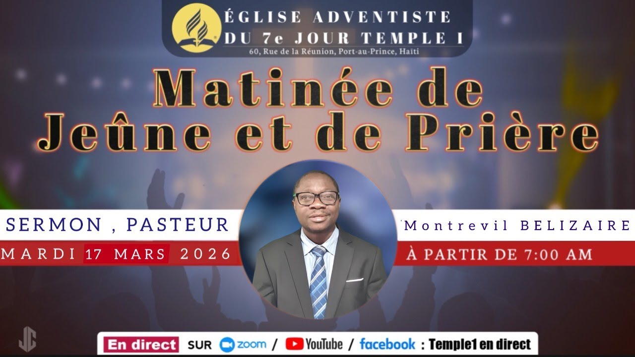 Matinée De Jeûne et de prière | Mardi 17 Mars 2026 Sermon | Pr. Montrevil BLIZAIRE |