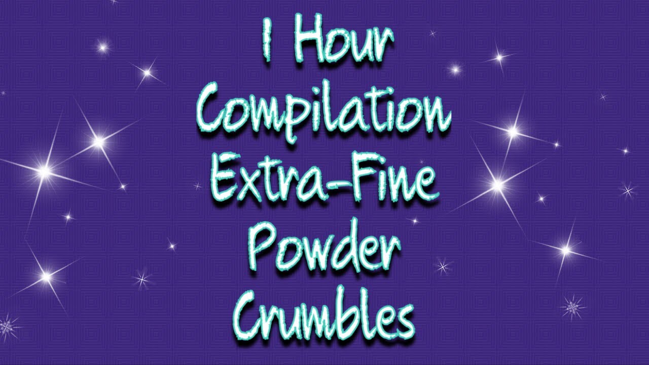 Satisfying + ASMR : Extra-Fine Powder Crumbles in One Hour Compilation
