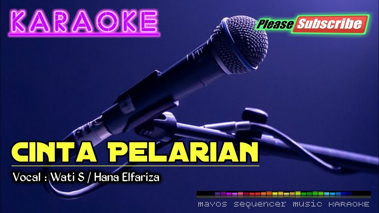 CINTA PELARIAN -Wati S / Hana Elfariza- KARAOKE