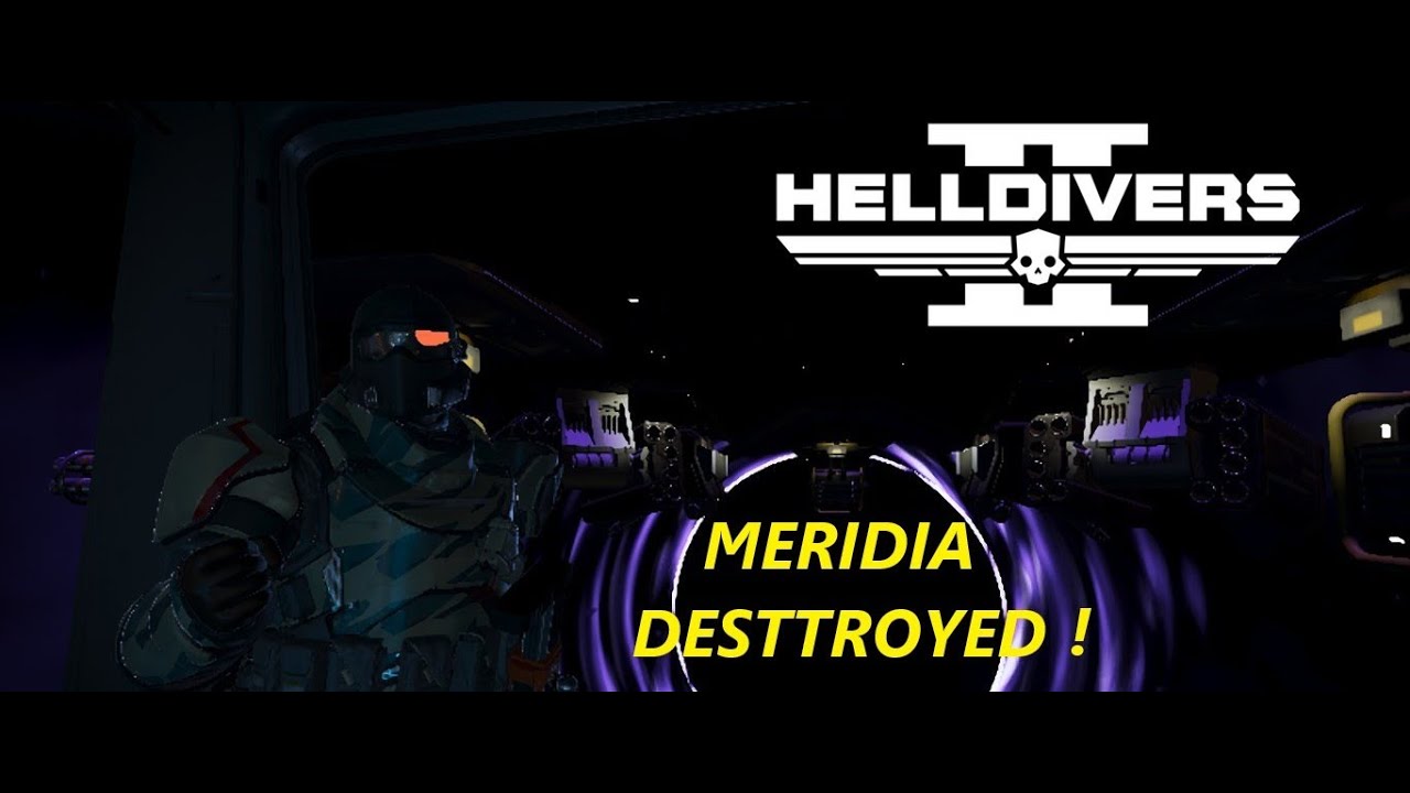 Helldivers 2 : MERIDIA HAS BEEN DESTROYED !