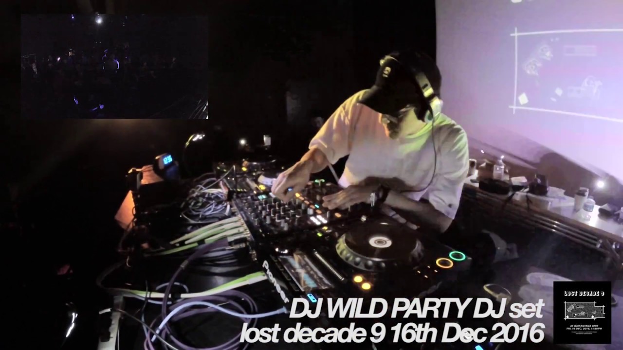 DJ WILDPARTY DJ set / Lost Decade 9 20161216