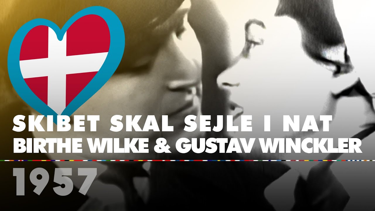 SKIBET SKAL SEJLE I NAT - BIRTHE WILKE & GUSTAV WINCKLER (Denmark 1957 &ndash; Eurovision Song Contest)