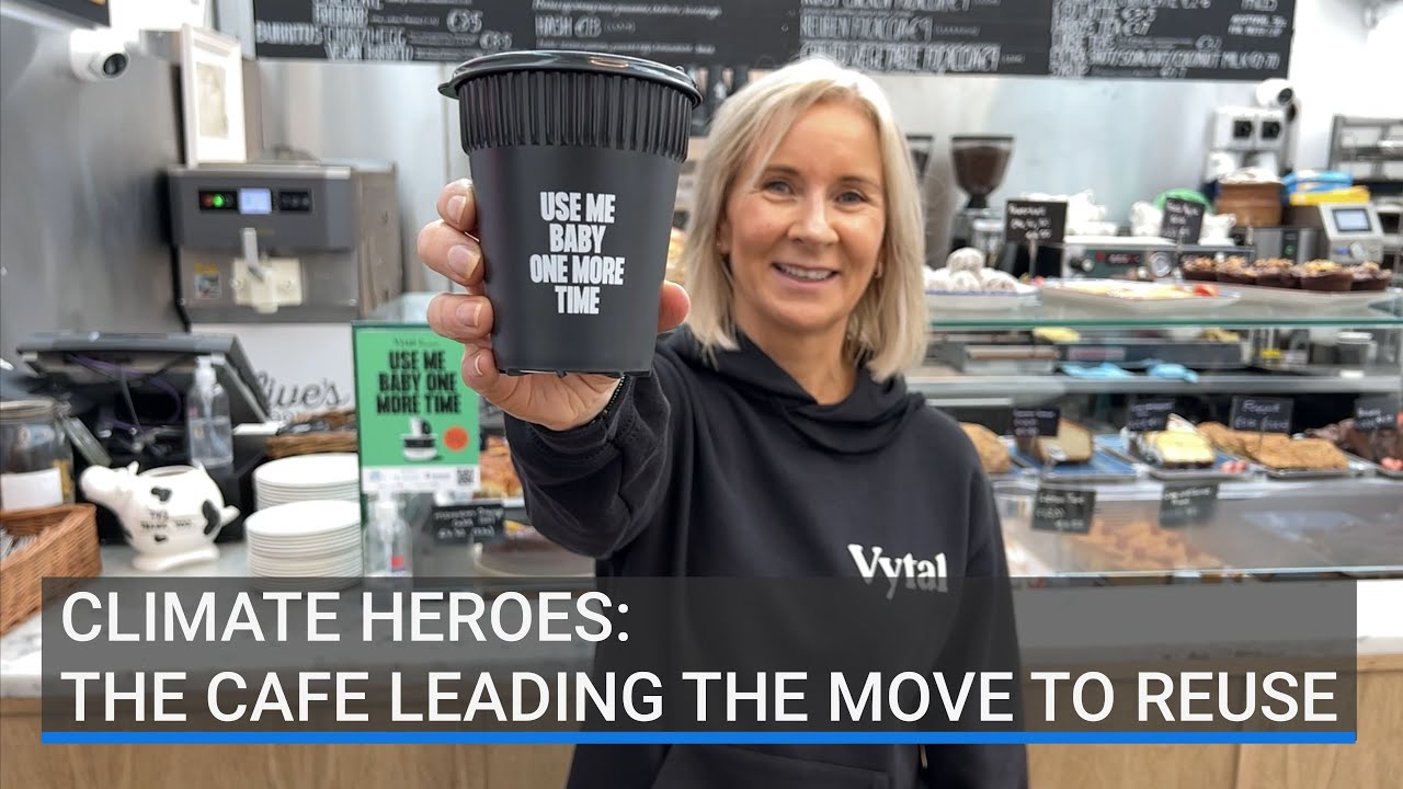 Climate Heroes: The cafe leading the move to reuse