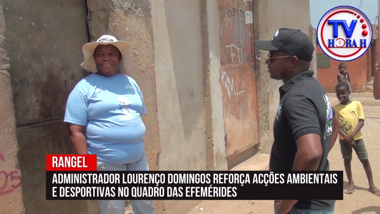 ADMINISTRADOR DO RANGEL LOURENÇO DOMINGOS REFORÇA ACÇÕES AMBIENTAIS E DESPORTIVAS