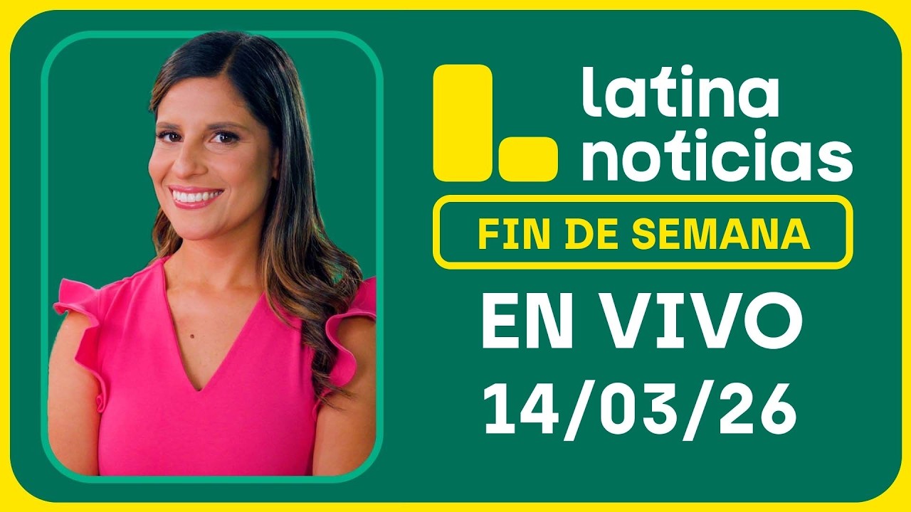 LATINA NOTICIAS MATINAL - SÁBADO 13 DE MARZO DE 2026