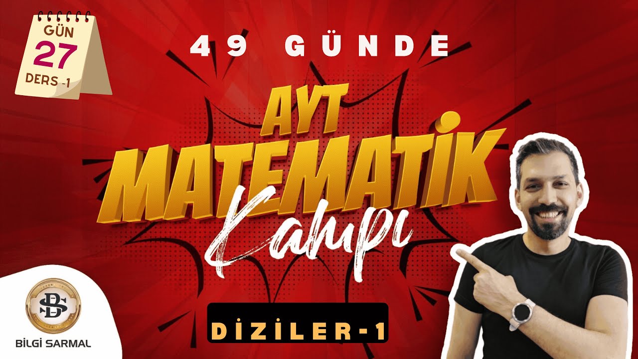 DİZİLER -1  KONU ANLATIMI VE SORU &Ccedil;&Ouml;Z&Uuml;M&Uuml; AYT MATEMATİK KAMPI