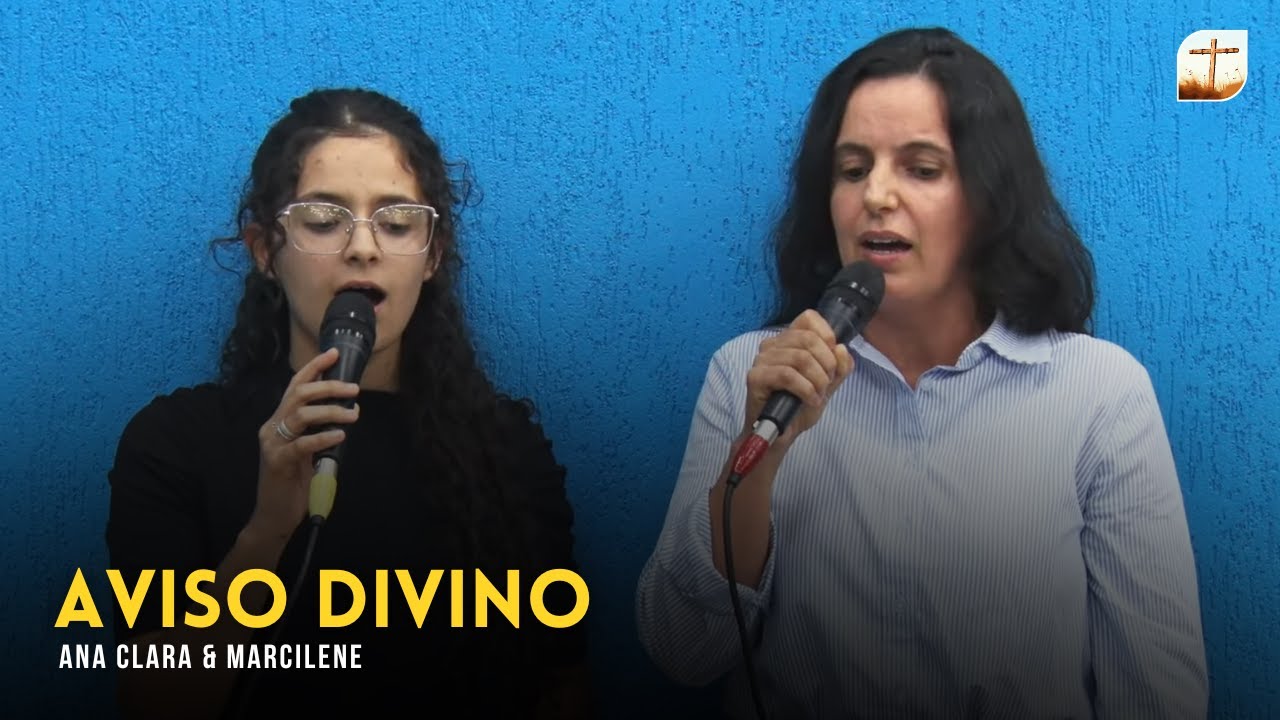 Aviso Divino | Ana Clara e Marcilene | Tabern&aacute;culo da F&eacute; Campinas/SP