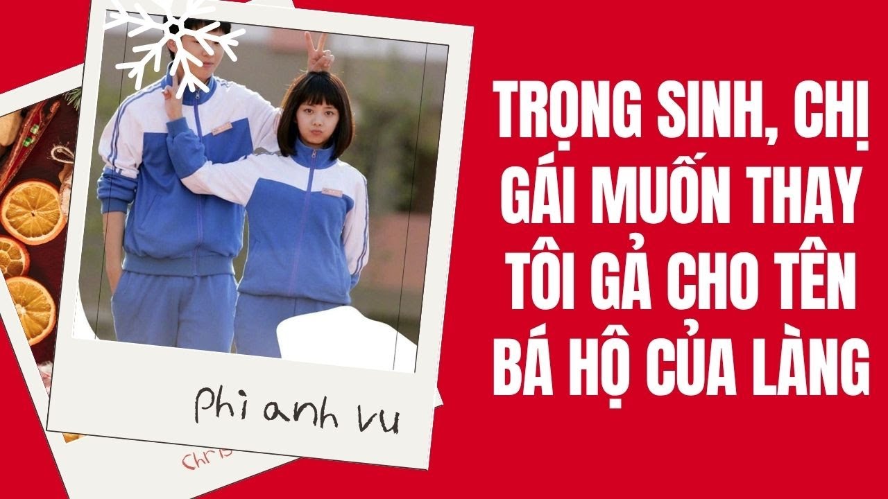 [Truyện Audio] Trọng Sinh, Chị Gái Muốn Thay Tôi Gả Cho Tên Bá Hộ Của Làng | Phi Anh Vũ