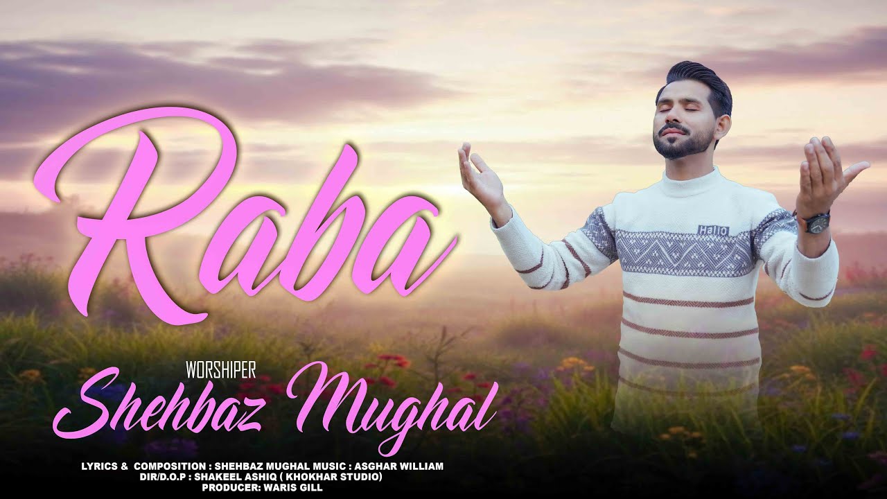 Raba by Shehbaz Mughal | new masihi geet 2026