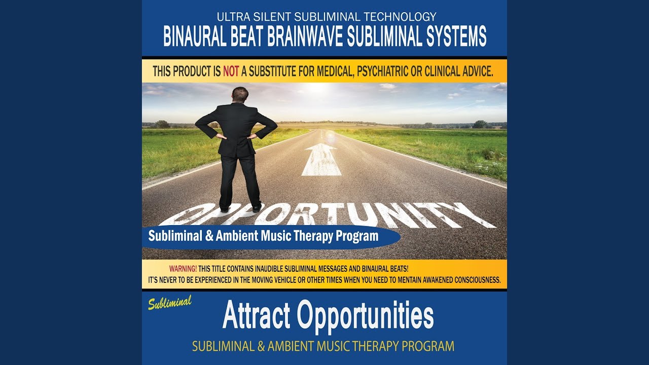 Attract Opportunities - Subliminal & Ambient Music Therapy 7
