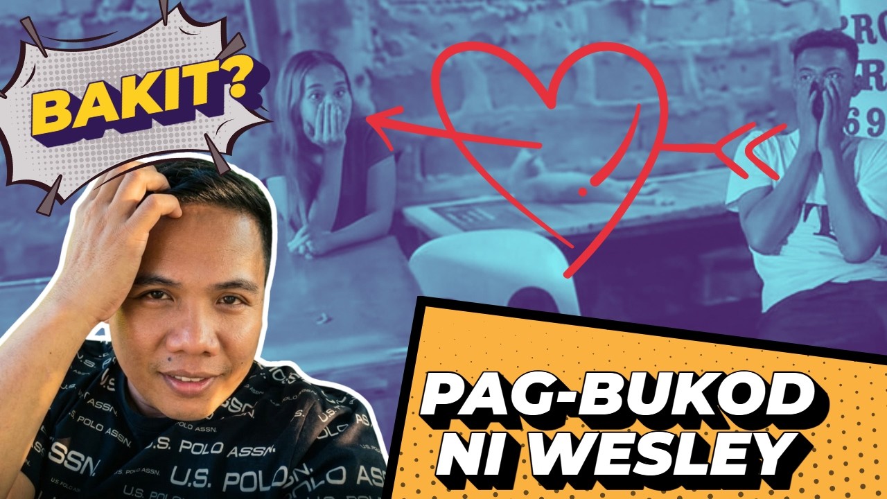 PAG-BUKOD NI WESLEY….BAKİT!!!