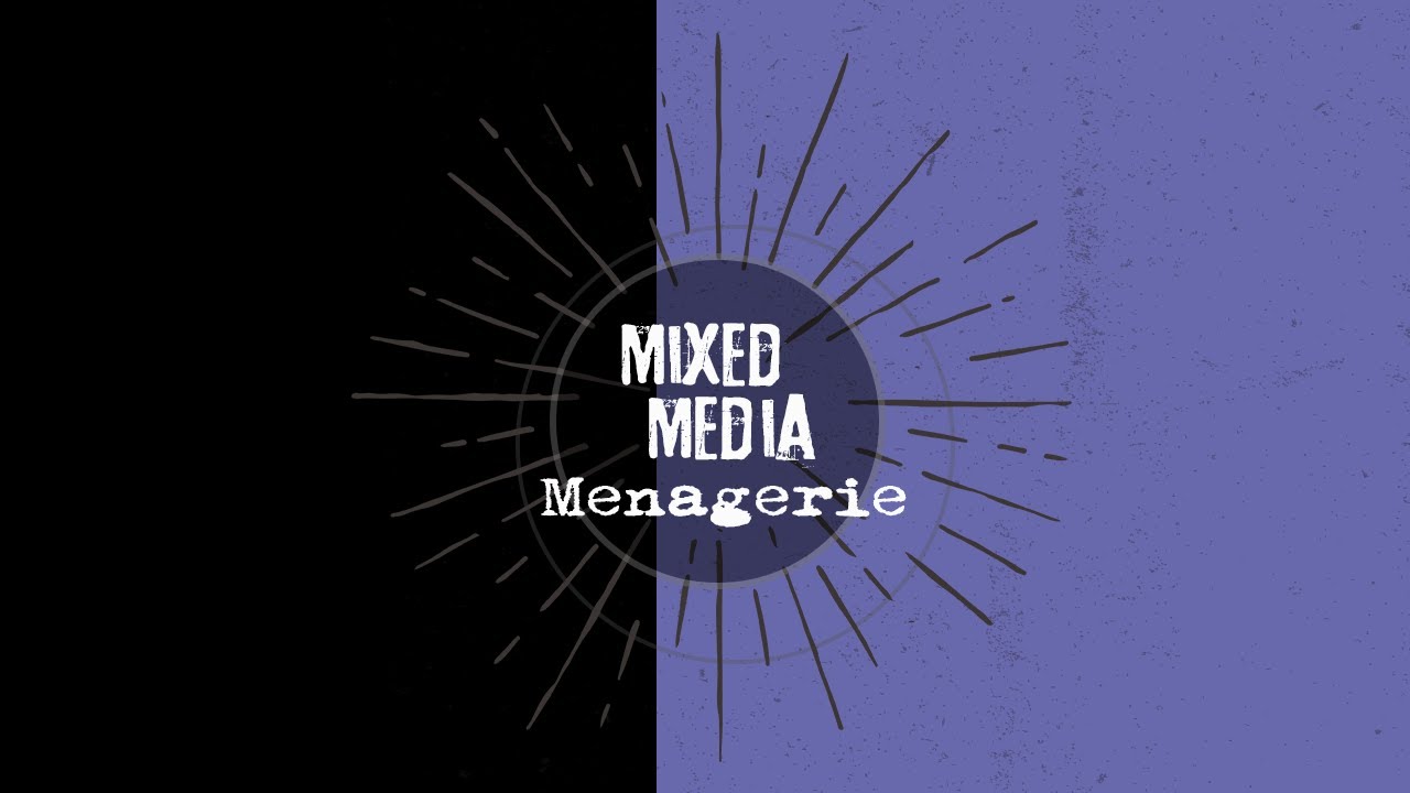 Mixed Media Menagerie July 2022