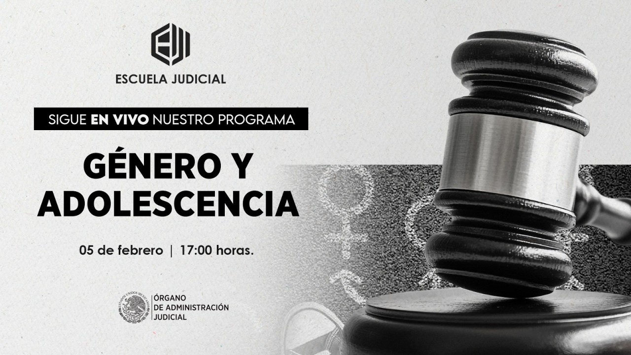 #EscuelaJudicial | Género y Adolescencia