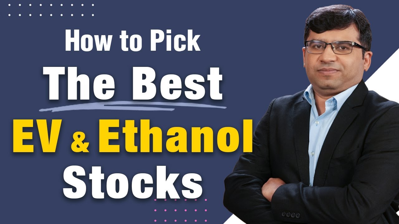 How to Pick the Best EV & Ethanol Stocks | Electric Vehicles | Rahul Shah