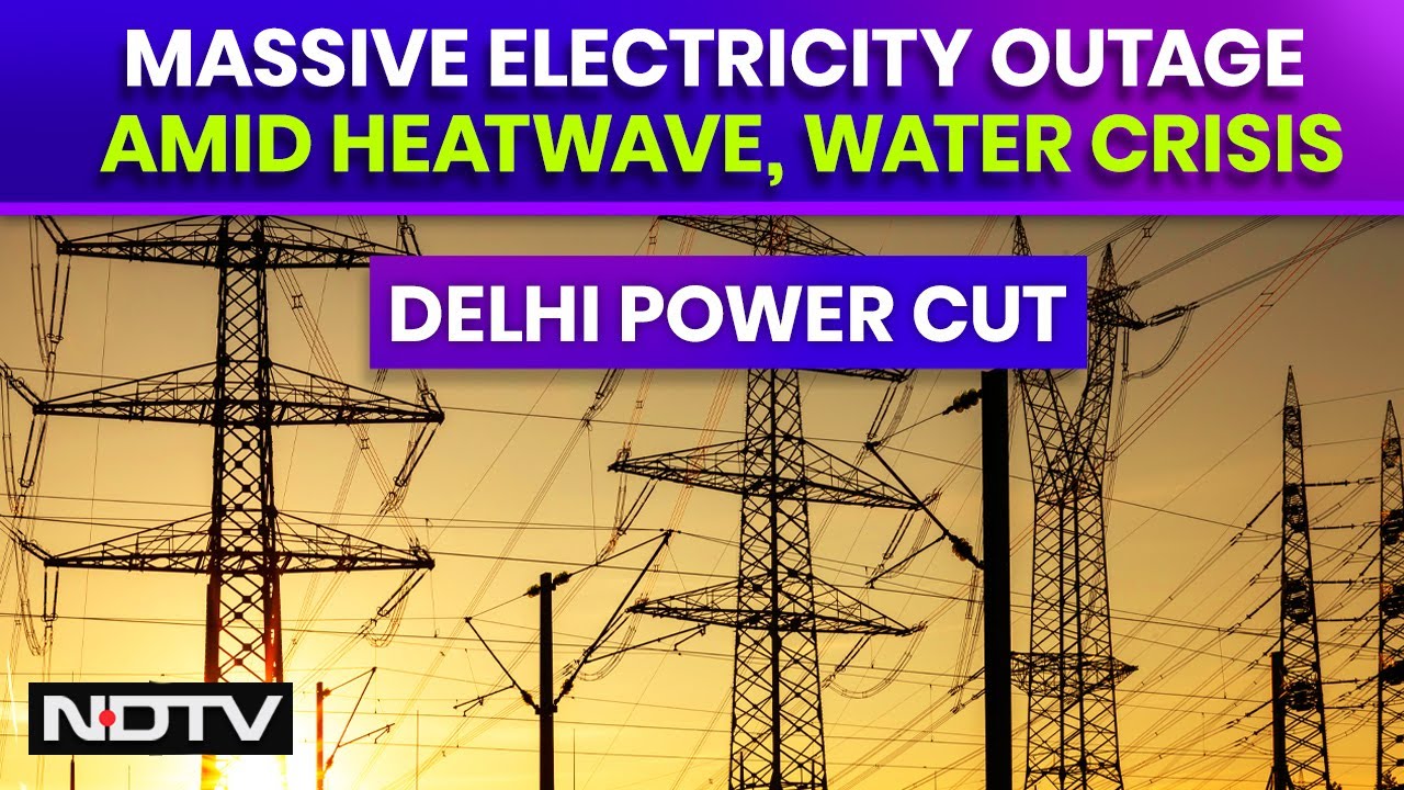 Delhi Power Cut | Delhi's Nightmare: Massive Electricity Outage Amid Heatwave, Water Crisis