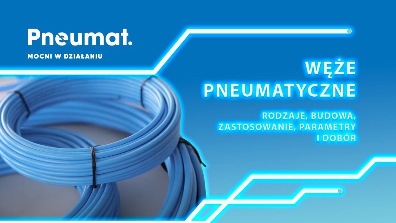 Węże pneumatyczne: rodzaje, budowa, zastosowanie, parametry i dobór przewodów pneumatycznych