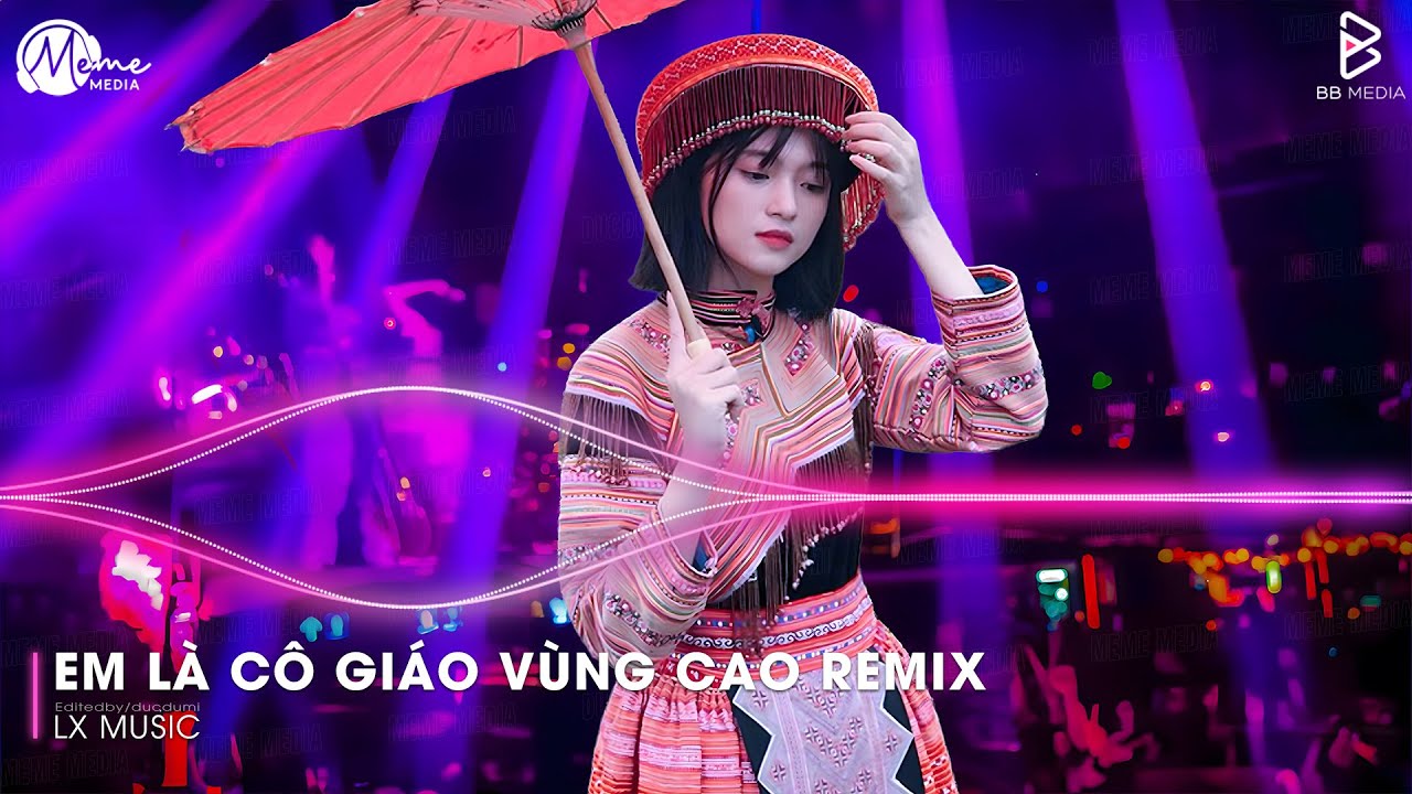 Mashup TikTok 2025 🎼 Em Là Cô Giáo Vùng Cao Remix - Vùng Cao Đón Anh Về Remix 🎼 Bản Làng Yêu Ơi ...