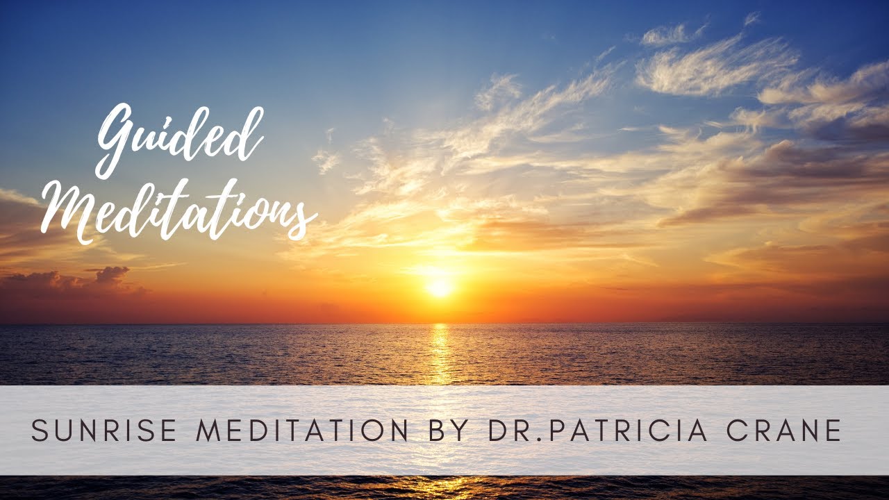 Sunrise Meditation by Dr Patricia Crane