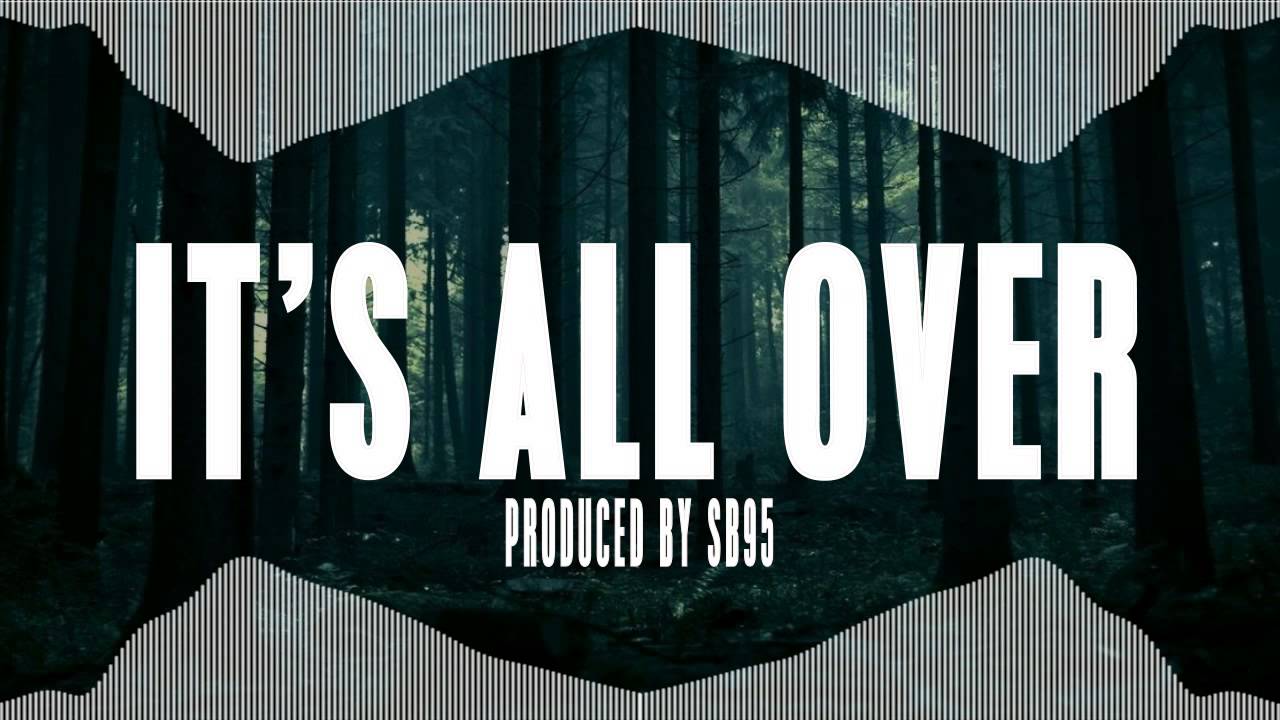 It's All Over - SB95 (A$AP Rocky x Kanye West Type Beat 2015)