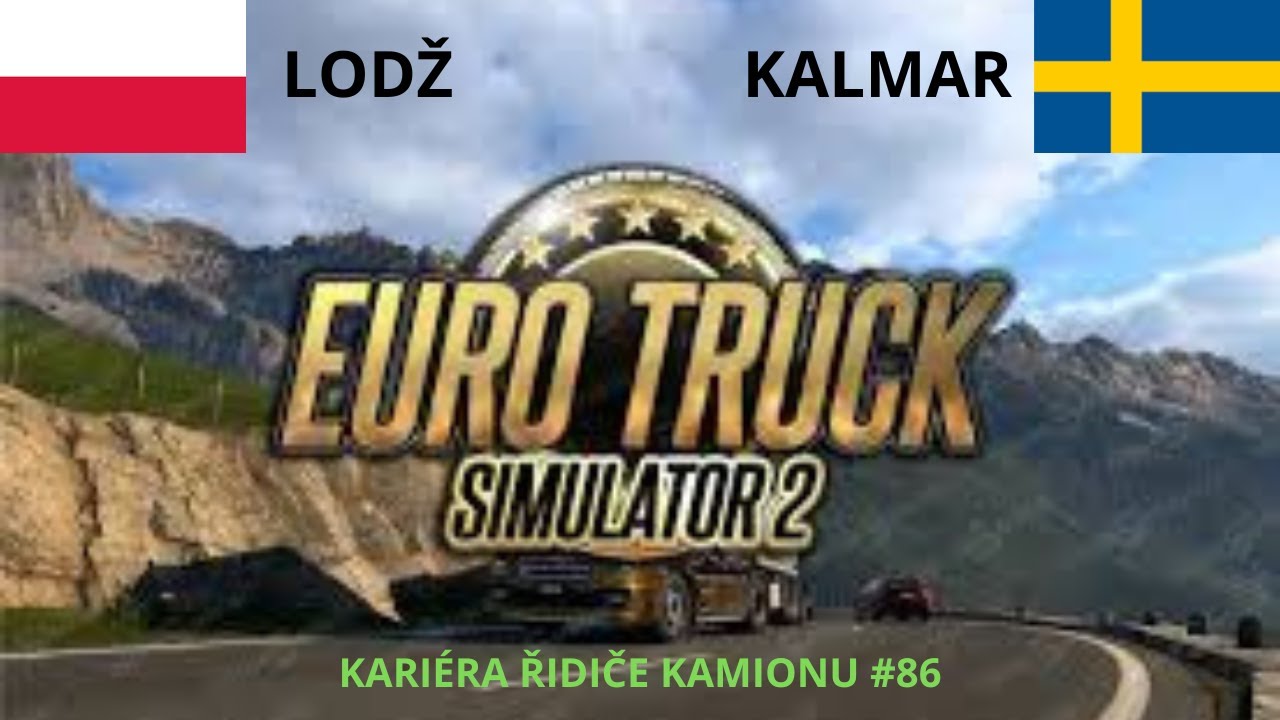 Kariéra řidiče kamionu #86 | Euro Truck Simulator 2 – Lodž do Kalmar 🇵🇱🇸🇪