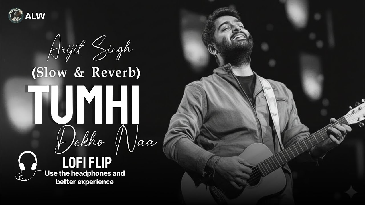 🌧️ Tumhi Dekho Naa (Lofi Flip) - Arijit Singh [AI] | Slowed + Reverb | Romantic Vibe 🎧