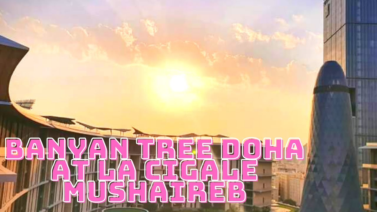 Banyan Tree Doha|Luxury Resort @mhaieverythings